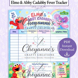 May include: A printable Elmo and Abby Cadabby fever tracker chart featuring a table with columns for date, time, temperature in Fahrenheit, medicine dose, and symptoms. The design includes colourful Sesame Street characters, a rainbow, and text.