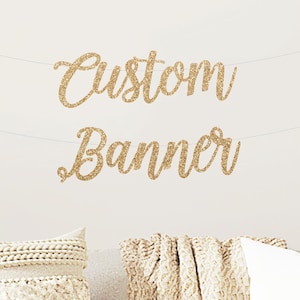 Custom Cursive Gold Glitter Banner / Personalized Script Gold Glitter Sign Custom Name / Custom Birthday Custom Bridal Shower Silver