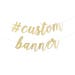 Custom Script Banner in Gold Glitter or Silver Glitter with Metallic Bakers Twine 