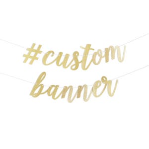 Custom Script Banner in Gold Glitter or Silver Glitter with Metallic Bakers Twine (Letters 3 to 7.5 inches high)