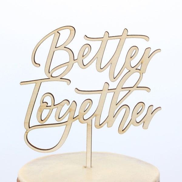 Calligraphy Better Together Cake Topper, Wedding Anniversary Cake Topper, Script Cake Topper, Gold and Silver Engagement Cake Topper