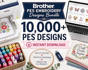 Brother PES Embroidery Designs Bundle | 10,000+ Machine Embroidery Files | Instant Download