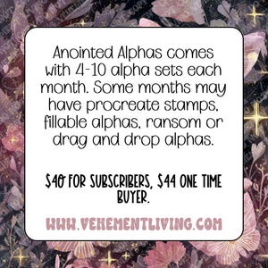 May include: A white rectangular graphic with rounded corners, featuring text about "Anointed Alphas" with 4-10 alpha sets monthly, including Procreate stamps. The text also mentions "fillable alphas" and "drag and drop alphas."