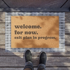 Welcome For Now Doormat | Exit Plan In Progress, Expat Humor Mat