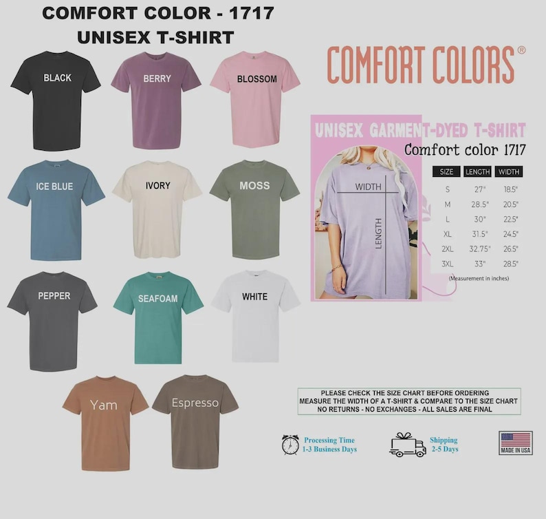 May include: A Comfort Colors 1717 unisex t-shirt color chart displaying eleven short-sleeve shirts in black, berry, blossom, ice blue, ivory, moss, pepper, seafoam, white, yam, and espresso. Includes a size chart with length and width in inches.