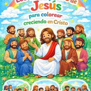 May include: A colorful illustration depicts Jesus with his disciples. The text "Los Discípulos de Jesús" is above the group, with additional text below. The artwork features a rainbow, a smiling sun, and a grassy foreground.