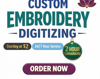 May include: A promotional graphic for custom embroidery digitizing services. The text reads "CUSTOM EMBROIDERY DIGITIZING" in blue and teal. Additional text includes "24/7 Hour Service" and "2 Hour Turnaround". A button reads "ORDER NOW".