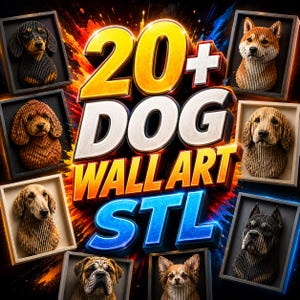 May include: An image showcasing various dog breeds as wall art, each framed and presented in a 3D style. The central text reads "20+ DOG WALL ART STL" in bold, colorful lettering, with a dynamic background.