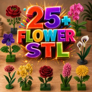 May include: A vibrant image showcasing a collection of colorful, artificial flowers, including roses, orchids, and calla lilies. The text "25+ FLOWER STL" is prominently displayed in a rainbow gradient. The flowers are arranged on a wooden surface.