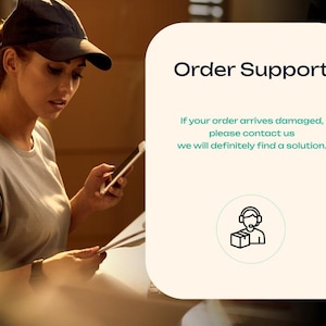 May include: A graphic panel with a cream background featuring the dark blue text Order Support, followed by the green text If your order arrives damaged, please contact us we will definitely find a solution, and a line art icon of a headset.