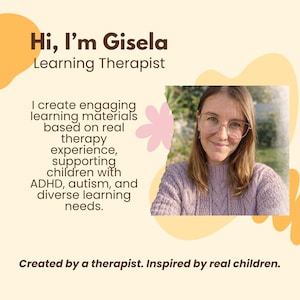 May include: A graphic with text that reads "Hi, I'm Gisela, Learning Therapist." It also states "I create engaging learning materials based on real therapy experience, supporting children with ADHD, autism, and diverse learning needs." The graphic is created by a therapist and inspired by real children.