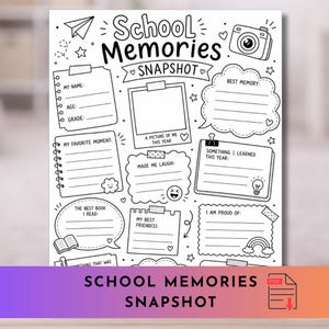 May include: Black and white printable "School Memories Snapshot" sheet. Includes fill-in sections for name, age, grade, favorite moment, best memory, and more. Features a camera, paper airplane, and other doodles.