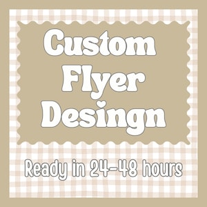 May include: A square graphic with a light beige and white gingham border surrounding a solid tan center. The text reads Custom Flyer Desingn in white, rounded, bold letters, followed by the text Ready in 24-48 hours in a smaller white font.