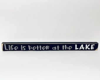 Wooden Sign Life is Better at the Lake