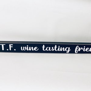Wooden Sign W.T.F. Wine Tasting Friends