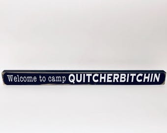 Wooden Sign Welcome to camp Quityerbitchin