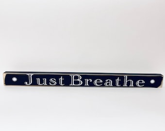 Wooden Sign Just Breathe