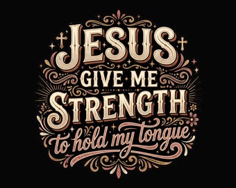 Jesus gibt mir Stärke PNG Shirt-Design, lustige christliche T-Shirt Grafik, halten meine Zunge-Glaubens-Zitat-Digital-Datei, westliches Frauen-Geschenk-T-Stück