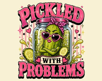 Eingelegt mit Problemen PNG Shirt Design, lustige Gurke T-Shirt Grafik, freche Essen Wortspiel digitale Datei, Girly chaotischen Humor Geschenk Tee