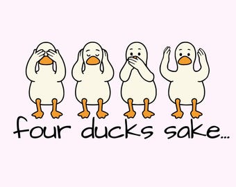 Vier Enten Sake PNG, Design, Sublimation, Grafik, Shirt, T-Shirt, T-Shirt, T-Shirt, lustig, sarkastisch, urkomisch, humorvoll (digitaler Download)