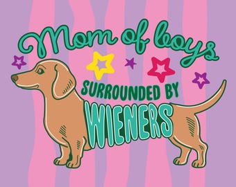 Mutter von Jungen umgeben von Wieners PNG Shirt Design, lustige Dackel T-Shirt Grafik, freche Jungen Mutter Humor digitale Datei, Muttertagsgeschenk Tee