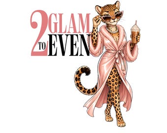 zu glam zu selbst PNG, Boutique-Shirt-Design, Grafik, Druck, Trendy, feminin, Tshirt, T-Shirt, T-Shirt, Hemden, Katze, Leopard (Digitale Datei)