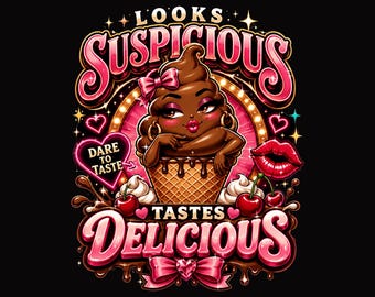 Sieht Verdächtige Geschmackes Leckeres PNG Shirt Design, lustige Schokolade Dessert T-Shirt Grafik, Flirty Eis Humor Digitale Datei, Girly Geschenk