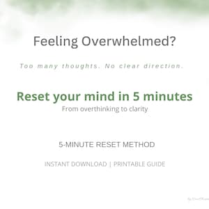 Può includere: Uno sfondo bianco con accenti acquerello verdi incornicia il testo "Feeling Overwhelmed?" e "Reset your mind in 5 minutes." Il testo include anche "Too many thoughts. No clear direction." e "From overthinking to clarity."