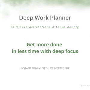 Könnte beinhalten: Ein digitaler Planer mit dem Titel "Deep Work Planner" mit dem Text "Eliminieren Sie Ablenkungen und konzentrieren Sie sich tief" und "Erledigen Sie mehr in kürzerer Zeit mit tiefem Fokus". Das Design ist weiß mit grünem Aquarellrand und Text.