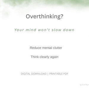 Può includere: Un download digitale con sfondo bianco e accenti acquerello verdi. Il testo recita "Overthinking?" seguito da "Your mind won't slow down." Il testo aggiuntivo include "Reduce mental clutter" e "Think clearly again."