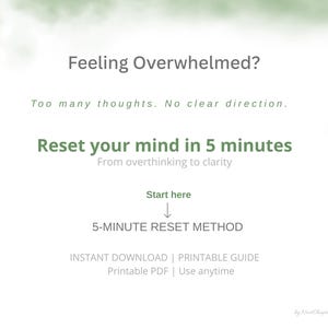 May include: White background with green accents and text. The text reads "Feeling Overwhelmed?" and "Reset your mind in 5 minutes." It also includes "5-MINUTE RESET METHOD" and "INSTANT DOWNLOAD | PRINTABLE GUIDE."