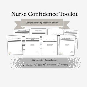 May include: An image of the "Nurse Confidence Toolkit" with the text "Complete Nursing Resource Bundle." The bundle includes workbooks and guides on charting, SBAR, brain sheets, and wellbeing. The text is black on a white background.