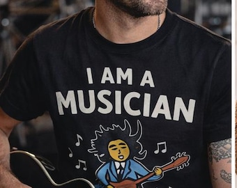Musician T-Shirt, Music Lover Gift, I Am A Musician Shirt, Guitar Player Tee, Music Is My Life Shirt, Funny Music Tee, Gift for Him Her
