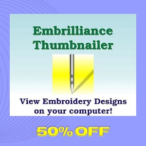Peut inclure: Publicité pour Embrilliance Thumbnailer, avec une illustration d'aiguille. Le texte indique "View Embroidery Designs on your computer!" et "50% OFF" sur un fond bleu avec un motif bleu clair et blanc.