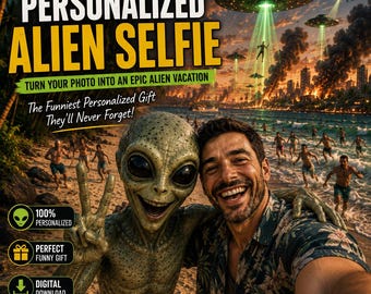 Custom Alien Selfie, Personalized Alien Vacation Photo, Funny Sci Fi Gift, UFO Adventure Portrait, Unique Custom Digital Artwork