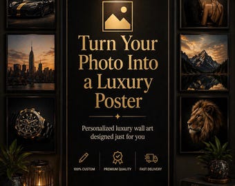Custom Photo Poster – Turn Your Picture Into Luxury Wall Art, Personalized Print, Unique Gift Idea