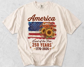 America 250 Years Sunflower Flag Shirt, 4th of July Floral Patriotic Tee, Comfort Colors Independence Day Shirt, USA Anniversary Gift