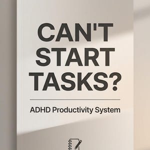 Può includere: Una copertina di libro bianca con il testo "CAN'T START TASKS?" in grassetto nero. Sotto, si legge "ADHD Productivity System". In basso c'è una piccola icona di taccuino e matita.
