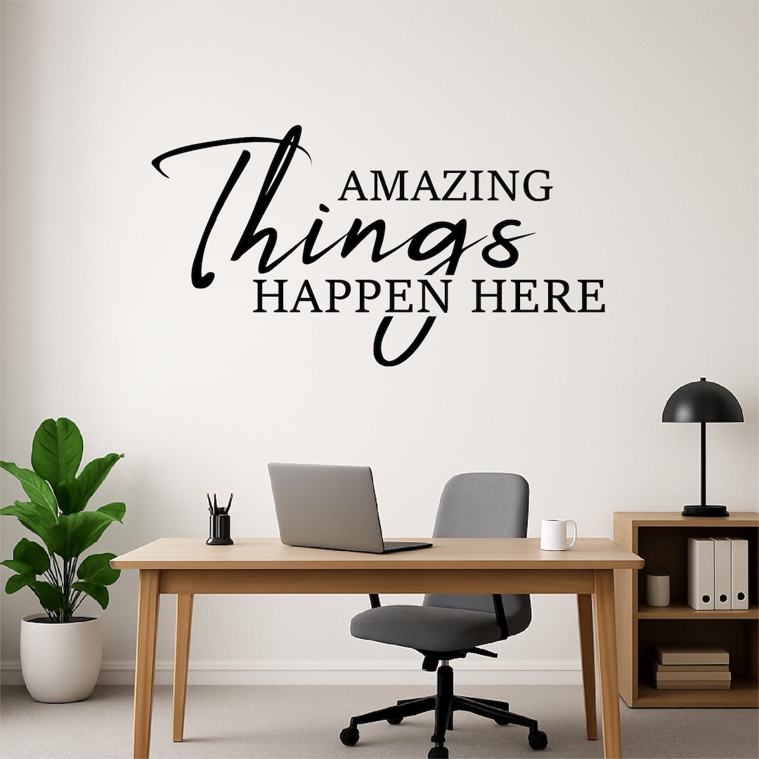 Motivational OFFICE Wall Quote Decal "amazing Things Happen Here ...