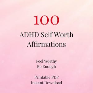 ADHD Self Worth Affirmations 100 Daily Affirmations Printable PDF Build Confidence Self Acceptance Instant Download