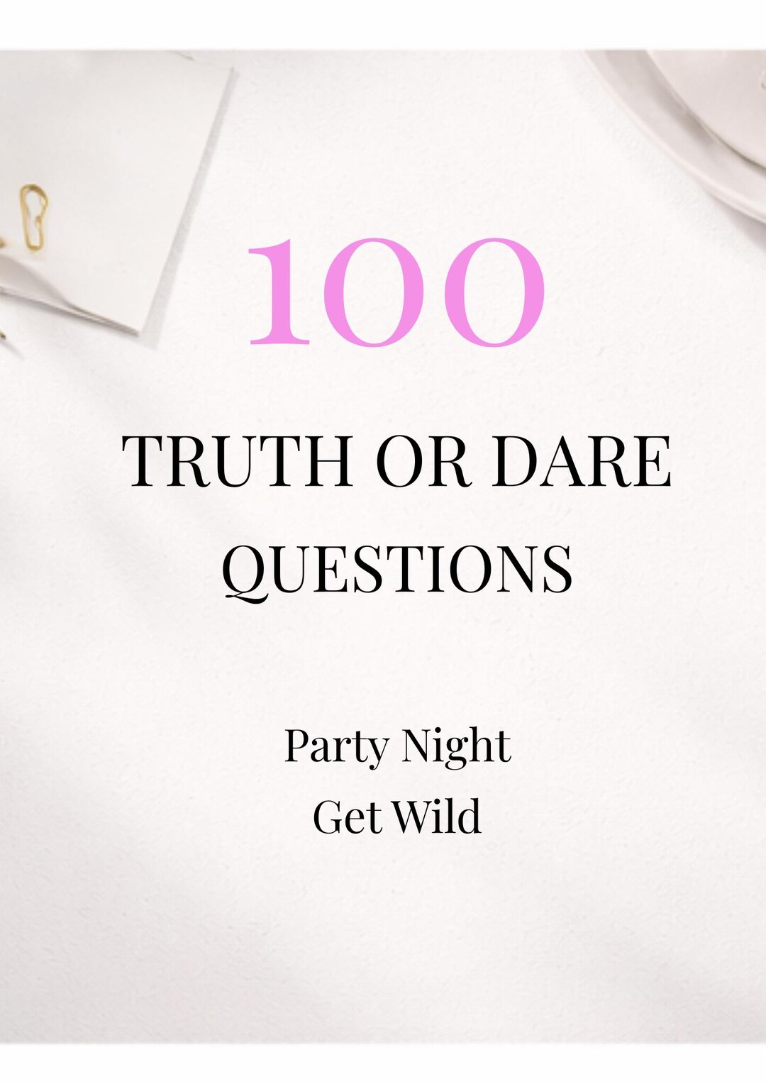 Spicy Party Truth or Dare Questions 100 Questions Conversation Starters ...