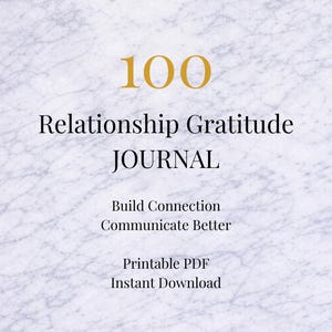 Op de afbeelding: Digitale journal cover met een marmeren achtergrond. De tekst luidt "100 Relationship Gratitude JOURNAL" in zwart en goud. Extra tekst bevat "Build Connection, Communicate Better, Printable PDF, Instant Download."