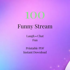Peut inclure: Graphique numérique sur fond dégradé violet et bleu. Le texte indique "100 Funny Stream" en vert, avec du texte supplémentaire en dessous : "Laugh • Chat Fun Printable PDF Instant Download". Des graphiques de cœur et d'étoile roses sont dans les coins.