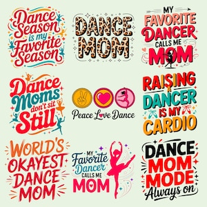 Puede incluir: Una colección de diseños gráficos coloridos con citas sobre la danza. Las frases incluyen "Dance Season is my Favorite Season", "Dance Mom" y "Raising a Dancer is my Cardio". Los diseños presentan varias fuentes e ilustraciones.