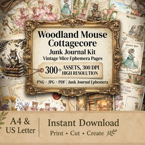 May include: A digital junk journal kit featuring woodland mouse illustrations, vintage ephemera, and floral motifs. The central gold ornate frame displays text including Woodland Mouse Cottagecore Junk Journal Kit, 300+ Assets, 300 DPI, and A4 & US Letter.