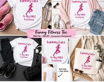 Running Late Is My Only Exercise PNG – Funny Fitness Humor Graphic (Digital Download)