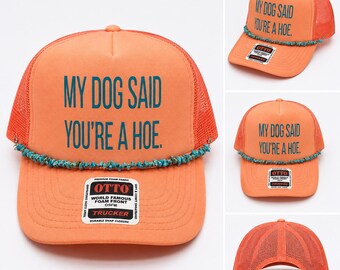 Funny Dog Hat Trucker Hat for Women | My Dog Said You’re a Hoe Hat | Viral Trucker Hat | Funny Graphic Hat | Country Concert Hat