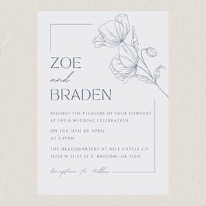 May include: A light gray wedding invitation featuring the names "Zoe and Braden" in a dark blue font. The invitation includes the wedding date, time, and location, with a floral illustration in the upper right corner. The text "Reception to Follow" is at the bottom.
