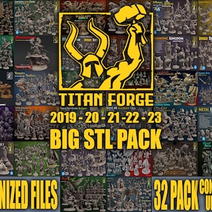 Puede incluir: Imagen promocional del Big STL Pack de Titan Forge, con varias figuras y modelos en miniatura. La imagen incluye el texto "Titan Forge 2019-20-21-22-23 Big STL Pack", "Organized Files" y "32 Pack Constantly Updated".