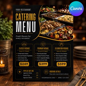 May include: A black catering menu flyer with gold text featuring the title Catering Menu, three service packages labeled Classic, Premium, and Celebration with prices ranging from $249 to $599, and a top section displaying various food dishes.